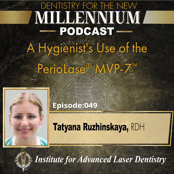 A Hygienist’s Use of the PerioLase® MVP-7™