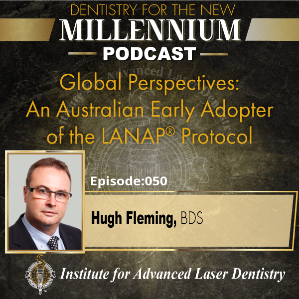 Global Perspectives: An Australian Early Adopter of the LANAP® Protocol